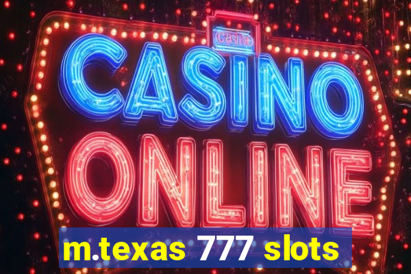 m.texas 777 slots